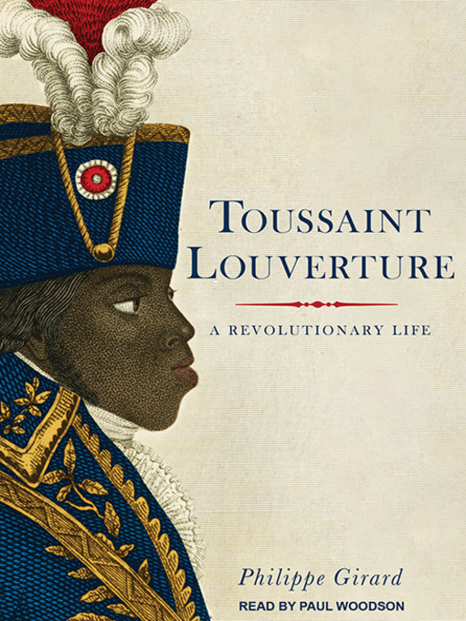 Title details for Toussaint Louverture by Philippe Girard - Available